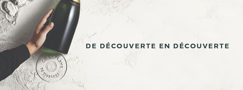 Avec un champagne de vigneron partez de d&eacute;couverte en d&eacute;couverte